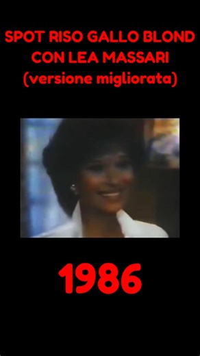 ❌ SPOT RISO GALLO BLOND CON LEA MASSARI - VERSIONE MIGLIORATA - 1985