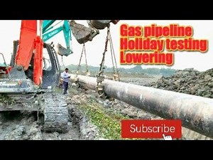 Gas Pipeline lowering & Holiday testing procedure video