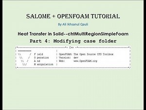 SALOME & OpenFOAM Tutorial: Heat Transfer Between Solids - Modifying Case Folder