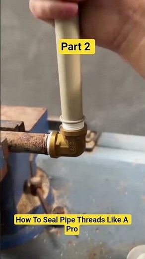 How To Seal Pipe Threads Like A Pro