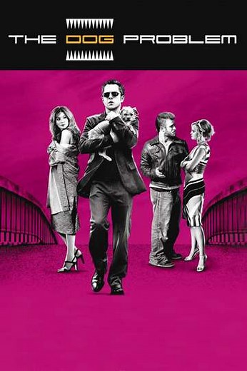 The Dog Problem (2006) - Movie