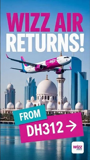 ✈️ Wizz Air RETURNS to Abu Dhabi! Flights from Dh312 — Cheapest UAE Tickets in 2025!