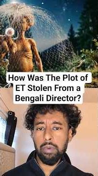 How Was The Plot of ET Stolen From a Bengali Director? #film #bengali #southasia