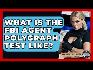 What Is The FBI Agent Polygraph Test Like? - Law Enforcement Insider