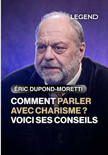 Charisme: Conseils d'Éric Dupond-Moretti
