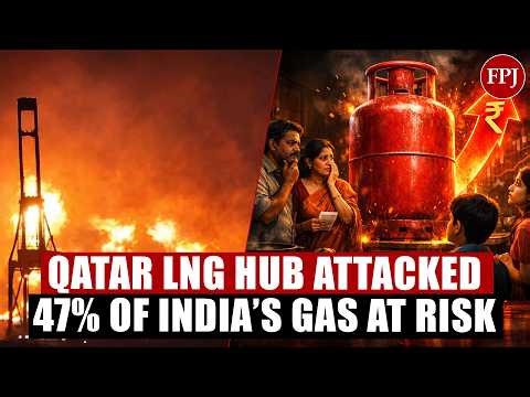 Qatar Ras Laffan Attacked: What Happens to India’s LNG, Prices & Economy