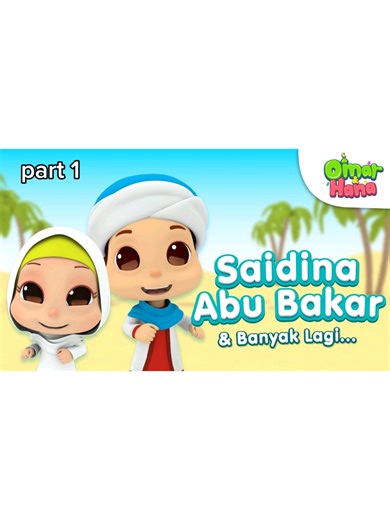 part:1 🥰🤲🤩Saidina Abu Bakar, Bilal Sahabat Rasul, Uwais Al Qorni Lagu Anak Islami Omar Hana #omarhana