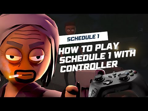 How to Play Schedule 1 with a Controller