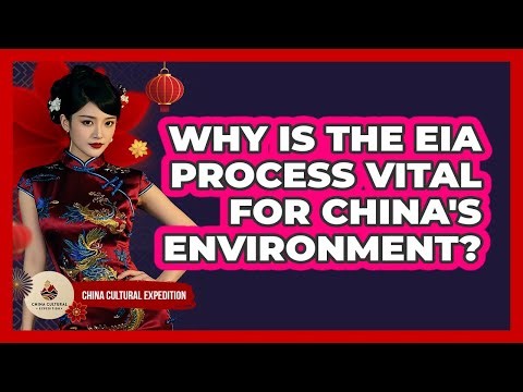Why Is The EIA Process Vital For China's Environment? - China Cultural Expedition