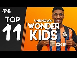 11 FIFA 19 CAREER MODE WONDERKIDS YOU'VE NEVER HEARD OF!