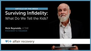 Surviving Infidelity: What Do We Tell the Kids? | Affair Recovery