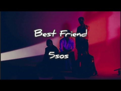 Best Friend - 5 Seconds Of Summer (lyric video)