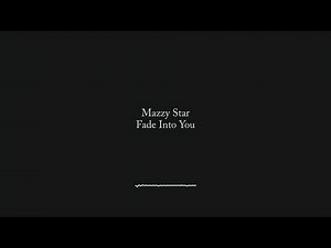 Fade Into You - Mazzy Star (Lyrics)