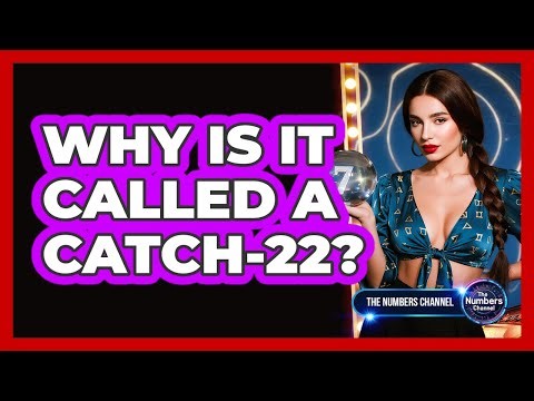 Why Is It Called A Catch-22?