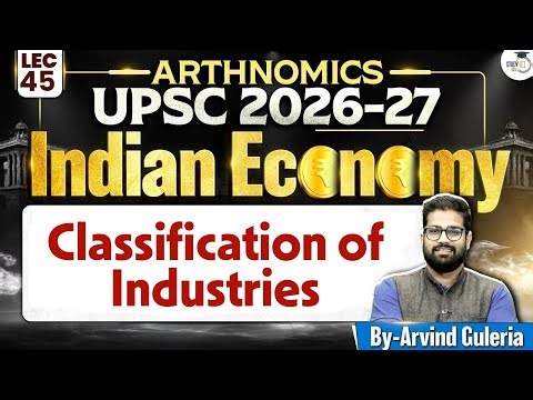 Classification of Industries | Lec 45 | Indian Economy for UPSC | StudyIQ IAS