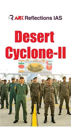 India - UAE | Joint Military Exercise| Desert Cyclone-2 | ARK Reflections IAS
