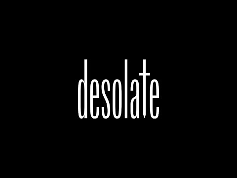 Desolate - The Official Trailer - Director's Cut