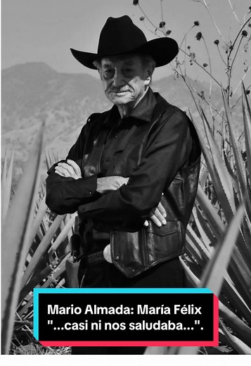 Mario Almada: Legado del Cine Mexicano y Su Relación con María Félix