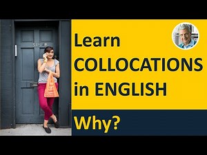 COLLOCATIONS in ENGLISH - Why Learn Them? (3 Reasons)