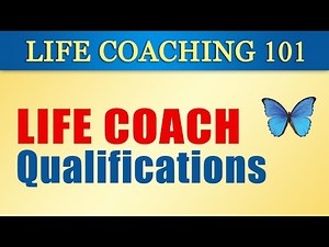 Life Coaching 101 (3): Life Coach Qualification (Certification, Accreditation, License, Degree)