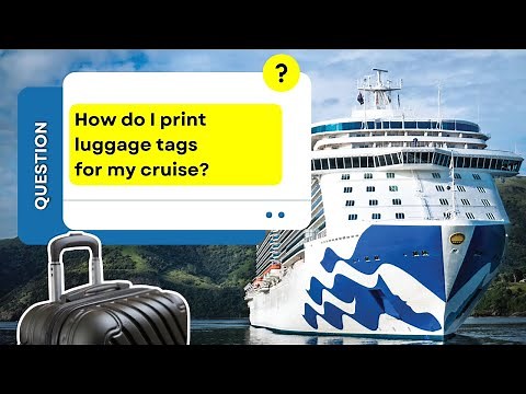 The Ultimate Guide to Luggage Tags on Princess Cruises