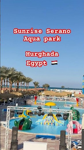 Sunrise Serano Aqua park resort Hurghada Egypt 🇪🇬 #sunrisehotels #hurghadahotels #hurghadaegypt