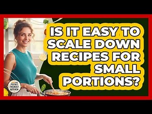 Is It Easy To Scale Down Recipes For Small Portions? - Pocket Friendly Kitchen