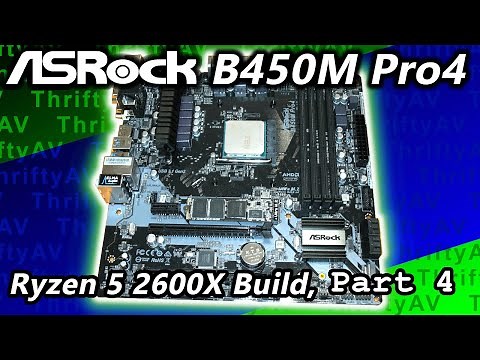 ASRock B450M Pro4 Motherboard Installation | Ryzen 5 2600X Build, Part 4