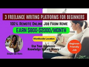 3 Freelance Writing Platforms for Beginners: Earn $800-$2000/mo Online Typing as Academic Writer WFH