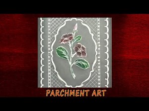 PARCHMENT CRAFT FLOWER DESIGN Pergamano Embellishing