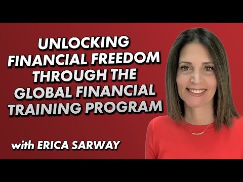 Unlocking Financial Freedom through the Global Financial Training Program with Erica Sarway