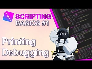 Roblox Scripting 1: Printing and Debugging Basics