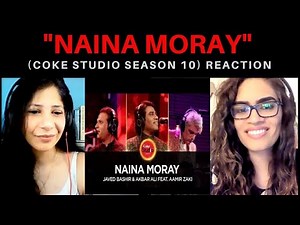 NAINA MORAY (Javed Bashir, Akbar Ali, Aamir Zaki) REACTION! || COKE STUDIO SEASON 10