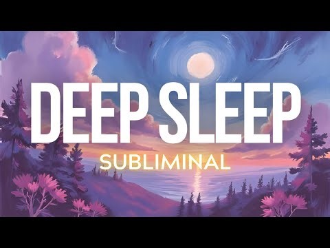 Deep Sleep Subliminal Affirmations | Relax & Fall Asleep Fast