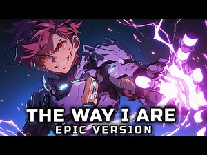 Boris Harizanov - The Way I Are AMV (EPIC VERSION)