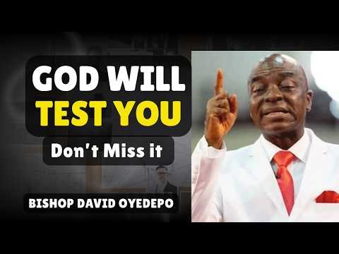 6 Ways God Will TEST You Before Your Breakthrough (How to PASS the Tests) | Bishop David Oyedepo
