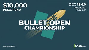 All The Information: Chess.com Bullet Open Championship