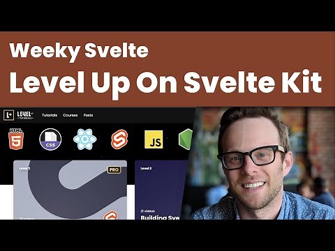 Level Up Tutorials Goes Svelte Kit - Weekly Svelte