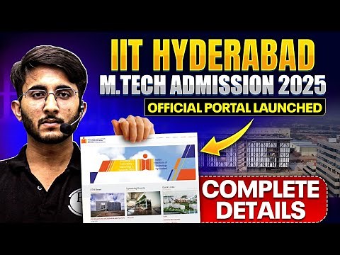 IIT Hyderabad M.Tech Admission 2025 | Application Portal Launched | Complete Details