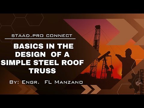 STAAD.Pro Module 5: NSCP 2015: Basics in the Design of a Simple Steel Roof Truss