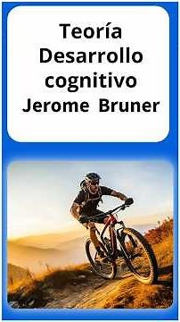 Bruner's Cognitive Development Theory Explained
