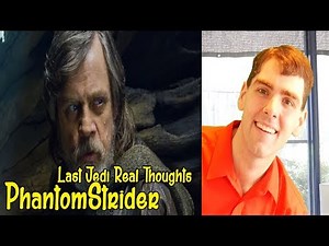 Star Wars: The Last Jedi - PhantomStrider's Real Thoughts