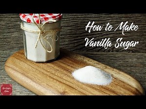 How to Make Vanilla Sugar