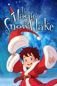 The Magic Snowflake (2013) - AZ Movies