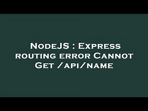 NodeJS : Express routing error Cannot Get /api/name