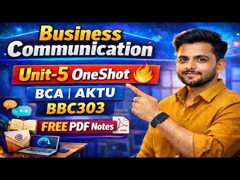 Business Communication OneShot 🔥 || Unit-5|| BCA 3rd/4th Semester With Free PDF Notes
