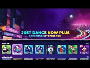 [Just Dance Now Plus] - Songlist + Menu