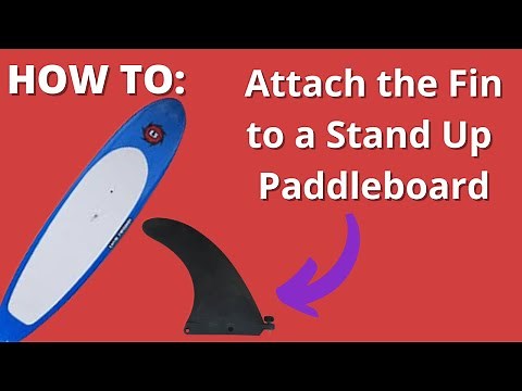 HOW TO Attach the fin to a stand up paddleboard