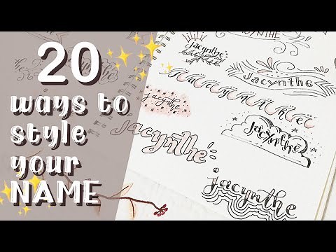 LETTERING DESIGN FOR YOUR NAME!!! // 20 simple ways to style your name!!!