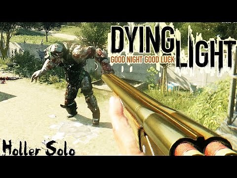 DYING LIGHT - HOW TO KILL HOLLER SOLO (EASILY)